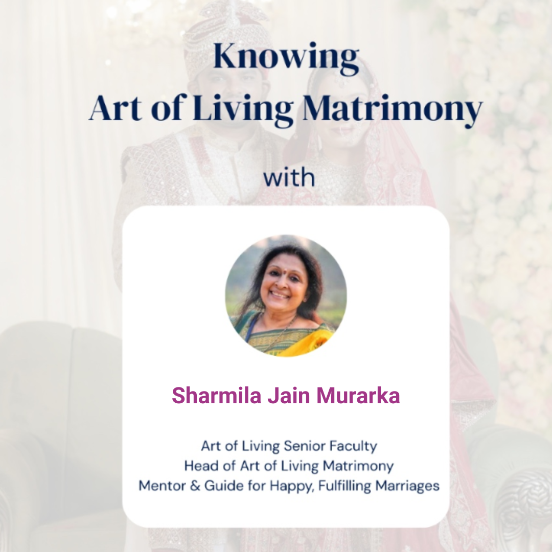 Knowing The Art of Living Matrimony -from Sharmilaji Jain Murarka